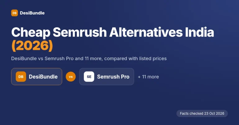 Cheap Semrush Alternatives India 2026: DesiBundle vs Semrush Pro and 11 more options, facts checked 23 Oct 2026
